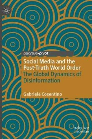 Cover of Social Media and the Post-Truth World Order