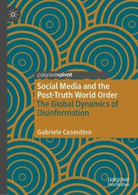 Book cover for Social Media and the Post-Truth World Order