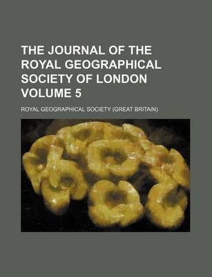 Book cover for The Journal of the Royal Geographical Society of London Volume 5