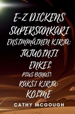 Cover of E-Z Dickens Supersankari Kirjat Yksi Ja Kaksi