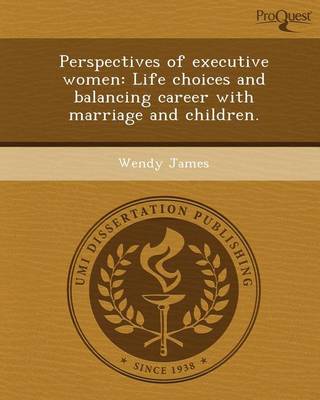 Book cover for Perspectives of Executive Women: Life Choices and Balancing Career with Marriage and Children