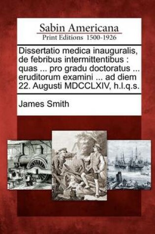 Cover of Dissertatio Medica Inauguralis, de Febribus Intermittentibus
