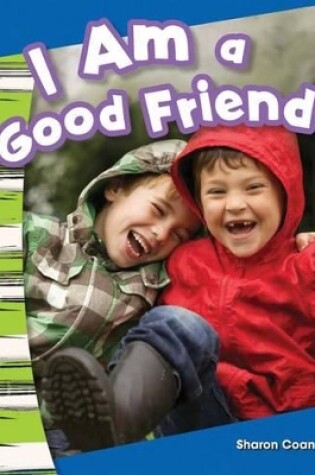 Cover of I Am a Good Friend