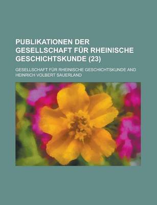 Book cover for Publikationen Der Gesellschaft F R Rheinische Geschichtskunde (23)