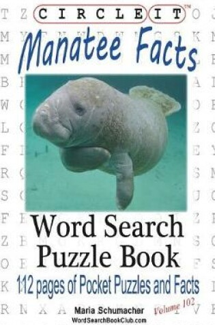 Cover of Circle It, Manatee Facts, Word Search, Puzzle Book