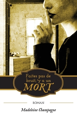 Book cover for Faites pas de bruit, 'y a un mort