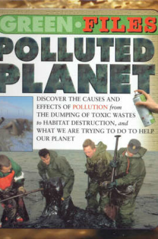 Cover of Green Files: Polluted Planet