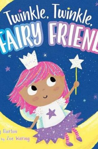 Cover of Twinkle, Twinkle, Fairy Friend