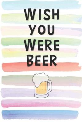 Book cover for Wish You Were Beer