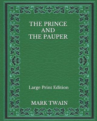 Book cover for The Prince And The Pauper - Large Print Edition