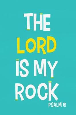 Book cover for The Lord Is My Rock - Psalm 18