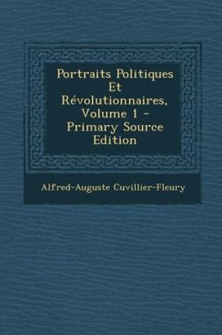 Cover of Portraits Politiques Et Revolutionnaires, Volume 1