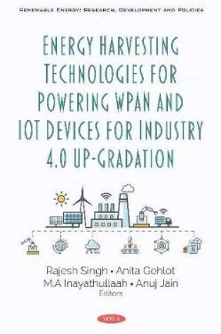Cover of Energy Harvesting Technologies for Powering WPAN and IoT Devices for Industry 4.0 Up-Gradation