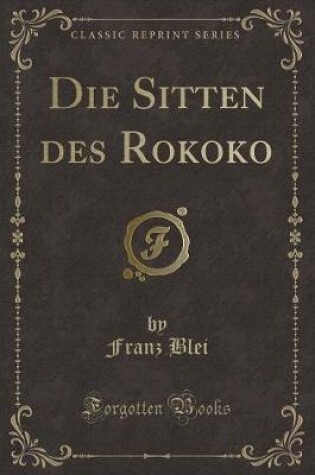 Cover of Die Sitten Des Rokoko (Classic Reprint)