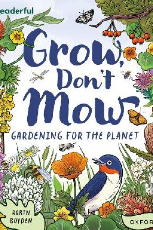 Cover of Readerful Independent Library: Oxford Reading Level 13: Grow, Don't Mow: Gardening for the Planet
