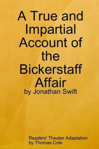 Cover of A True and Impartial Account of the Bickerstaff Affair: Readers' Theater Adaptation