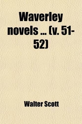 Book cover for Waverley Novels Volume 51-52