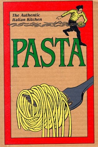 Cover of Pasta, the Authentic Italian Kitchen