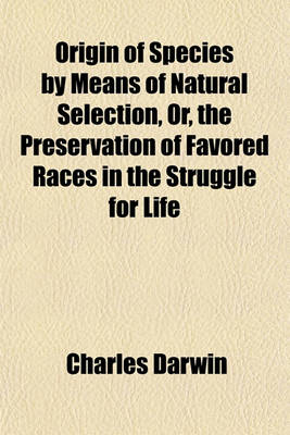 Book cover for Origin of Species by Means of Natural Selection, Or, the Preservation of Favored Races in the Struggle for Life