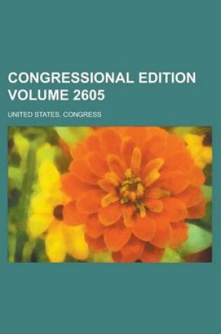 Cover of Congressional Edition Volume 2605