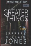 Book cover for Greater Things
