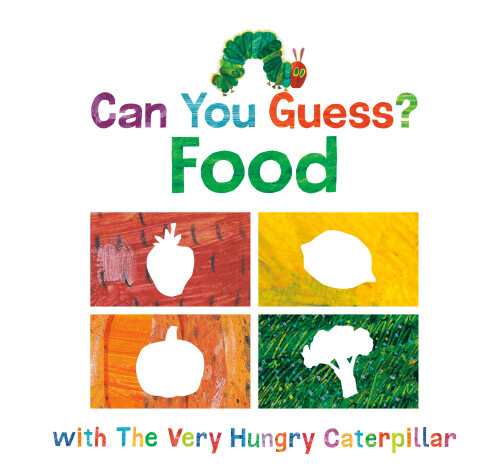 Cover of Can You Guess?: Food with The Very Hungry Caterpillar