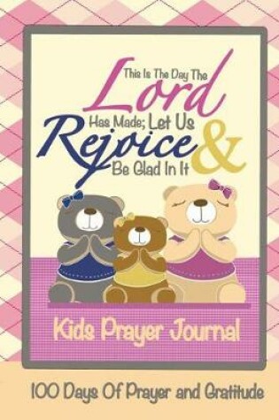 Cover of Rejoice & Be Glad ( Kids Prayer Journal) 100 Days Of Prayer & Gratitude