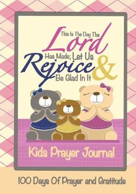 Book cover for Rejoice & Be Glad ( Kids Prayer Journal) 100 Days Of Prayer & Gratitude