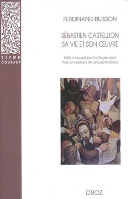 Cover of Sebastien Castellion, Sa Vie Et Son Oeuvre (1515-1563)