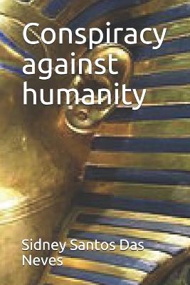 Book cover for Conspiracy against humanity