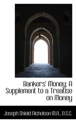 Book cover for Bankers' Money; A Supplement to a Treatise on Money