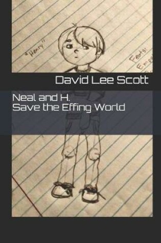 Cover of Neal and H. Save the Effing World