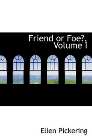 Cover of Friend or Foe, Volume I