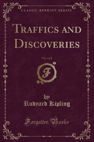 Cover of Traffics and Discoveries, Vol. 1 of 2 (Classic Reprint)