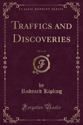 Book cover for Traffics and Discoveries, Vol. 1 of 2 (Classic Reprint)