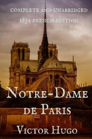 Cover of Notre-Dame de Paris (Complete and Unabridged 1832 French Edition)