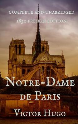 Book cover for Notre-Dame de Paris (Complete and Unabridged 1832 French Edition)