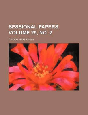 Book cover for Sessional Papers Volume 25, No. 2