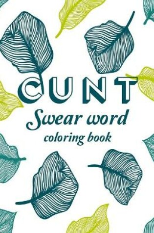 Cover of Cunt Swear Word Coloring Book