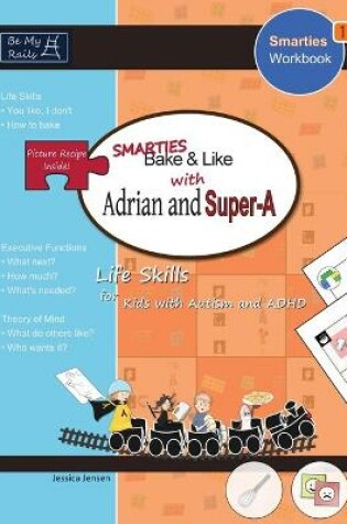 Cover of Smarties Bake & Like with Adrian and Super-A