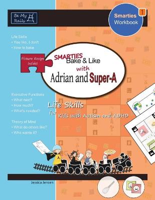 Book cover for Smarties Bake & Like with Adrian and Super-A