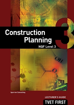 Book cover for Construction Planning NQF3 Lecturer's Guide