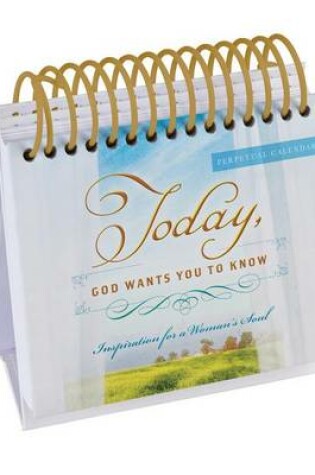 Cover of Today, God Wants You to Know... Perpetual Calendar