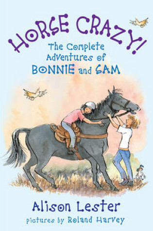 Cover of Horse Crazy! The Complete Adventures of Bonnie and Sam
