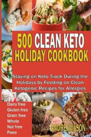 Cover of 500 Clean Keto Holiday Cookbook