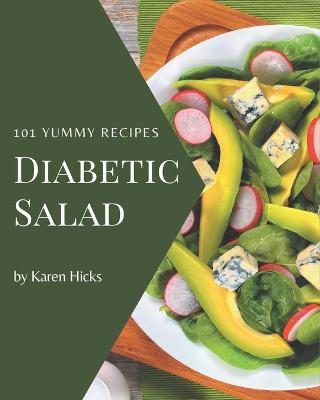 Book cover for 101 Yummy Diabetic Salad Recipes