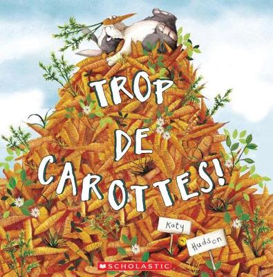 Book cover for Trop de Carottes!