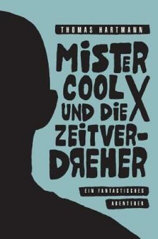 Cover of Mister Cool X und die Zeitverdreher