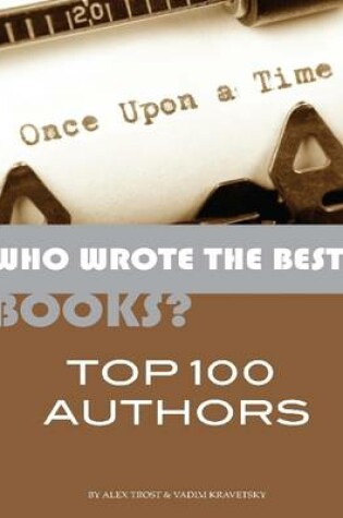 Cover of Who Wrote the Best Books? Top 100 Authors