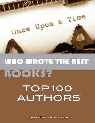 Book cover for Who Wrote the Best Books? Top 100 Authors